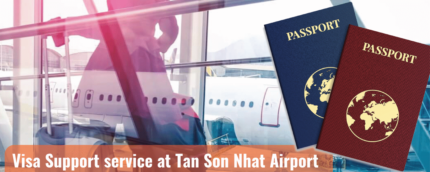 Visa Support service at Tan Son Nhat Airport